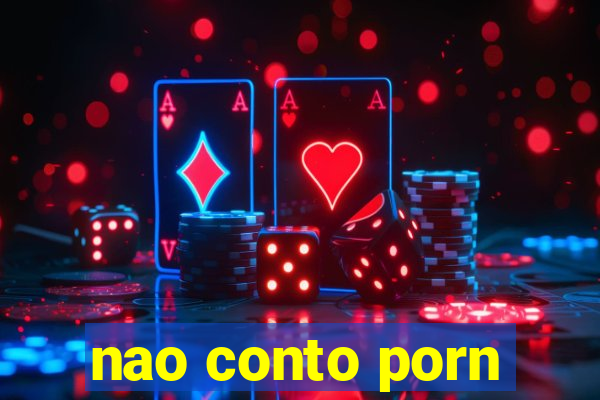 nao conto porn